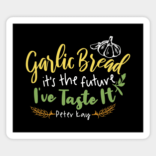 Garlic Bread is the future Quote Design Sticker